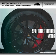 Speeding Through Weeds