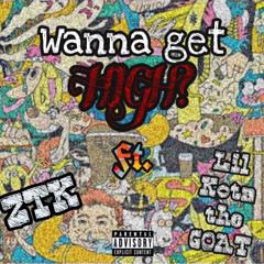 wanna get high (ft lil kota the goat)
