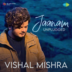 Jaanam - Unplugged