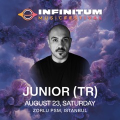 Junior (TR) @ Infinitum Music Festival 23.08.2025