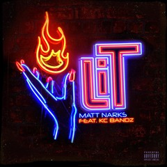 Matt Narks Feat. KC Bandz - LiT (Prod. Wocki Beats)