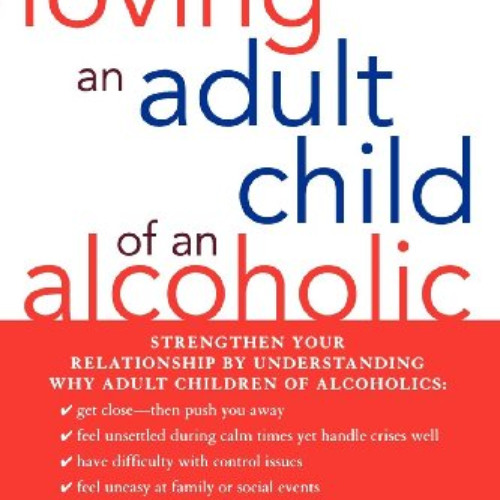 VIEW EBOOK 📃 Loving an Adult Child of an Alcoholic by  Douglas Bey M.D. &  R.N. Bey