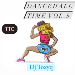 Dancehall Time Vol.5 Dj Toxyq