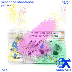 pspsve // vesennee obostrenie // mix