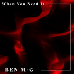 When You Need It