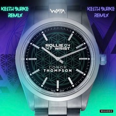 Conor Thompson - Rollie On My Wrist (Keith Burke Remix)