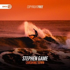 Stephen Game - Crashing Down (DWX Copyright Free)