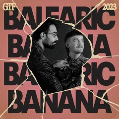 Balearic Banana @ Danceteria [Gop Tun Festival 2023]
