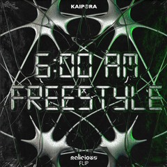 Kaipora - 6am Freestyle (Malicious Flip)