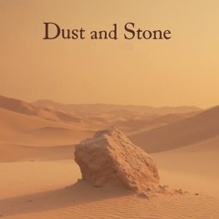 Dust and Stone