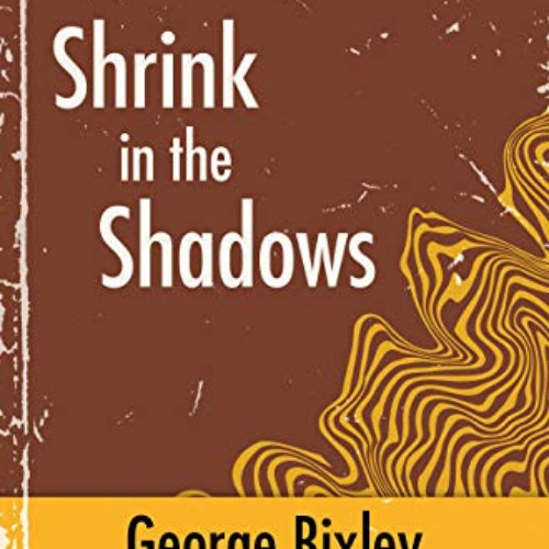 GET KINDLE 💕 Shrink in the Shadows (The Slater Ibanez Books Book 12) by  George Bixl