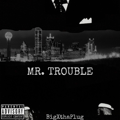 Bigxthaplug x Mr.Trouble