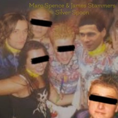 Marc Spence & James Stammers - Silver Spoon