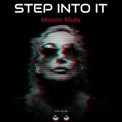 Mason Mula - Step Into It