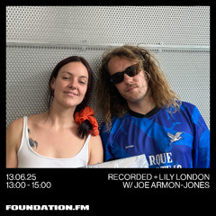 recorded + lily london w/ joe armon-jones - 13.06.25 - foundation.fm
