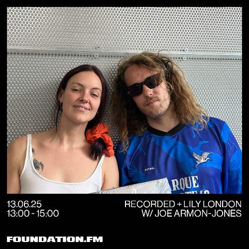 recorded + lily london w/ joe armon-jones - 13.06.25 - foundation.fm