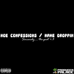 HOE CONFESSIONS / NAME DROPPIN  by PAUPA | prod. by @paupaftw + mr solo beats