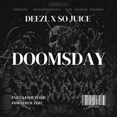 DEEZL x So Juice - Doomsday (FNRZ x LWØ Edit) [FREE DL]
