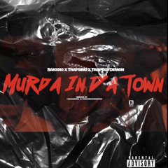 MURDA IN DA TOWN ft Trapsino &Trapboydemon