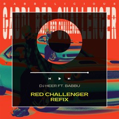 Red Challenger Refix ft Babbu