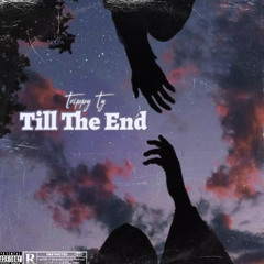 Till The end
