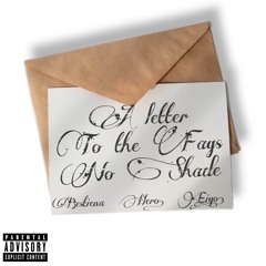 A Letter To The Fags (No Shade)