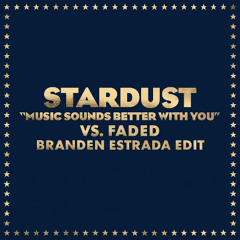 Music Sounds Better Faded (Branden Estrada Edit)