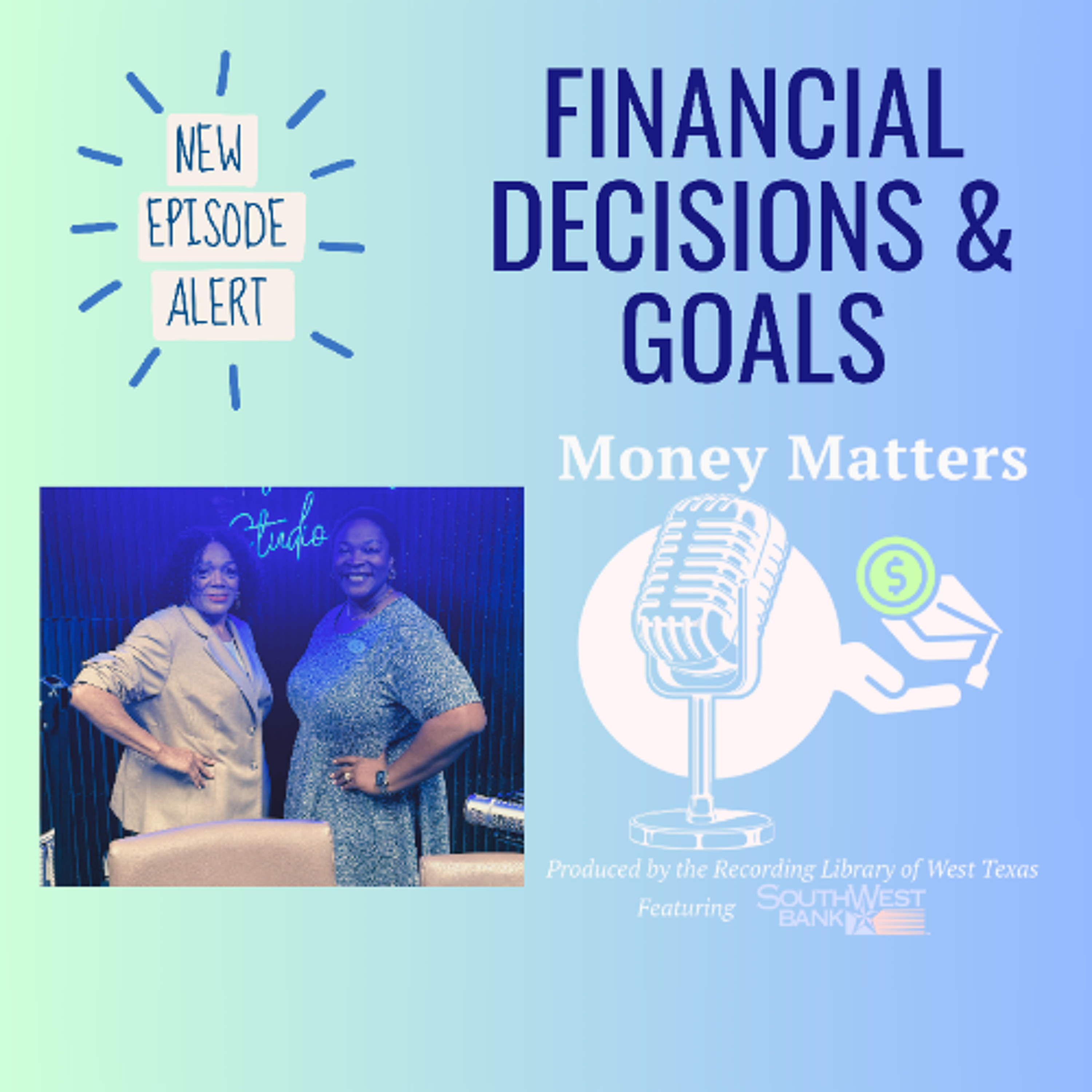 Money Matters with SouthWest Bank - Episode 8 - Financial Decisions & Goals episode artwork