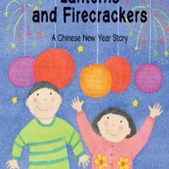 [PDF] READ] Free Lanterns and Firecrackers: A Chinese New Year Story (