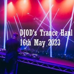 DJOD's Trance Haul - 16th May 2023