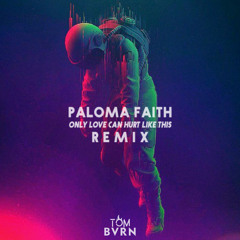 Paloma Faith - Only Love Can Hurt Like This (TOM BVRN Remix)