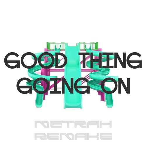 SOPHIE - Good Thing Going On (METRAH Remake)