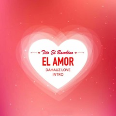 Tito El Bambino - El Amor (Dahauz Love Intro)FREE DOWNLOAD