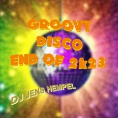 GROOVY DISCO End Of 2k23 By DJ Jens Hempel