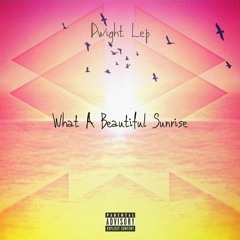 What A Beautiful Sunrise