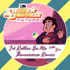 Steven Universe Future - I'd Rather Be Me (With You)Remix