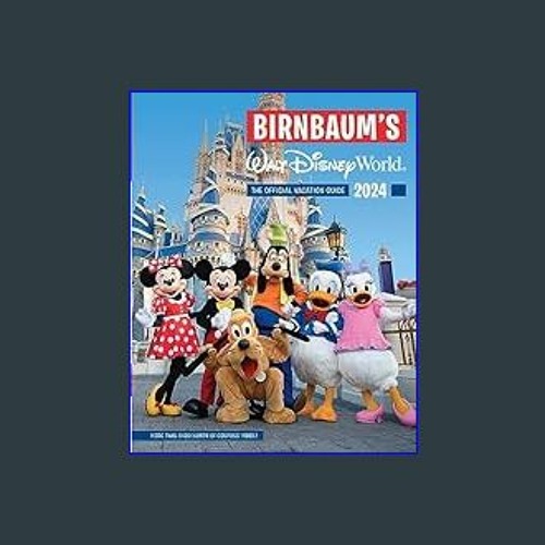 Stream {PDF} 📕 Birnbaum's 2024 Walt Disney World The Official Vacation
