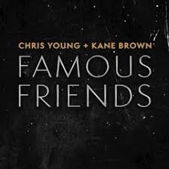 Famous Friends (RoadHouse Redrum) Chris Young & Kane Brown 102