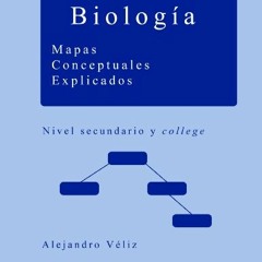 Access [EPUB KINDLE PDF EBOOK] Biología. Mapas Conceptuales Explicados (Spanish Editi