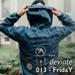 Deviate Guest Mix 013 - FridaY