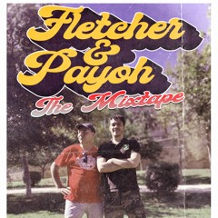 Fletcher & Payoh The Mixtape Edit Version