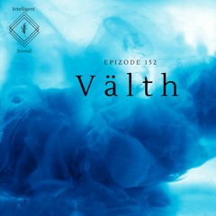 Välth for Intelligent Sound. Episode 152