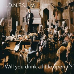 Will you drink a little aperitif?