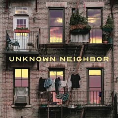 Unknown Neighbor (Original Mix)