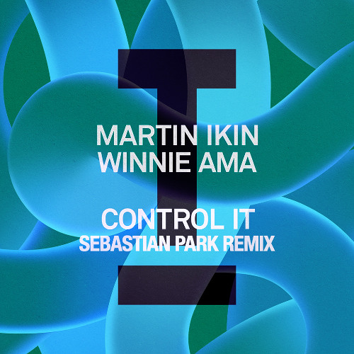 Martin Ikin - Control It (Sebastian Park Remix) (FREE DOWNLOAD)