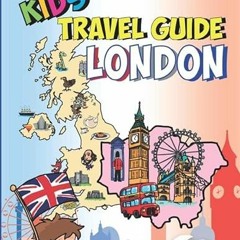 [Access] EPUB KINDLE PDF EBOOK Kids' Travel Guide - London: The fun way to discover London - especia