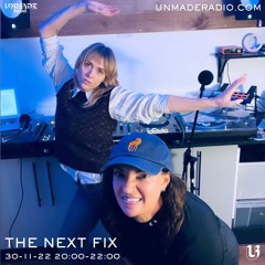 The Next Fix w/Nicki & Holly 30th November 2022