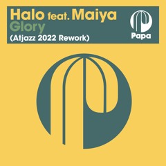 Halo Feat. Maiya - Glory (Atjazz 2022 Rework)