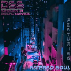 Dirty Sound Sessions 🎆New Years🎆 featuring Altered Soul (Session 17)