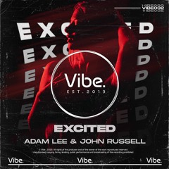 Adam Lee & John Russell - Excited (Original Mix) (VIBE032)